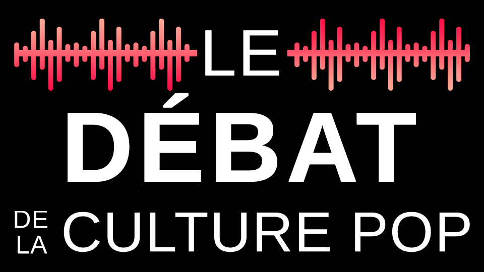 Le débat de la Culture Pop