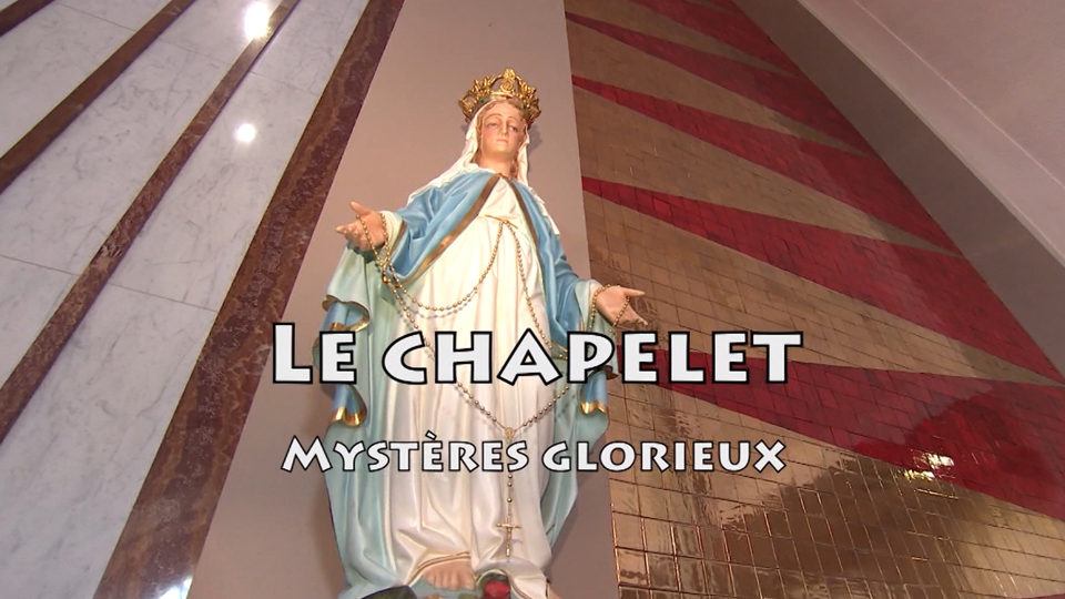Le Chapelet - Mystères Glorieux